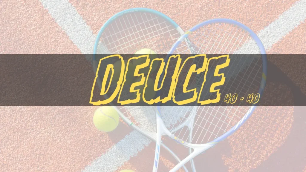 What is Deuce in Tennis?
