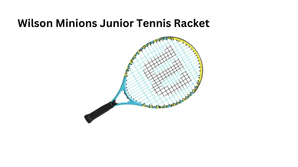 1. Wilson Minions Junior Tennis Racket - Best For Kids With Medium Skills