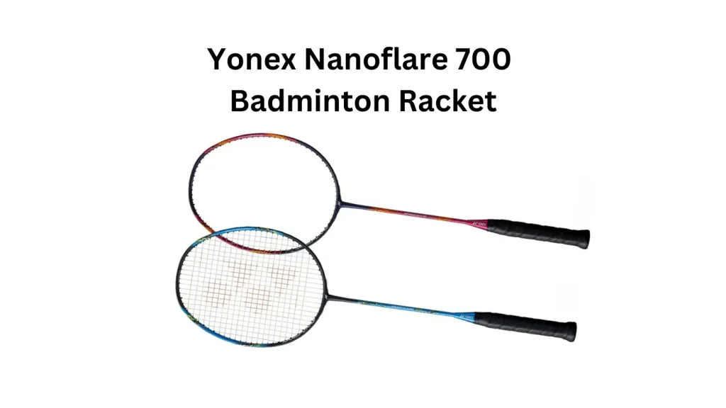 Yonex Nanoflare 700 Badminton Racket: Best For Speed Lovers Beginners